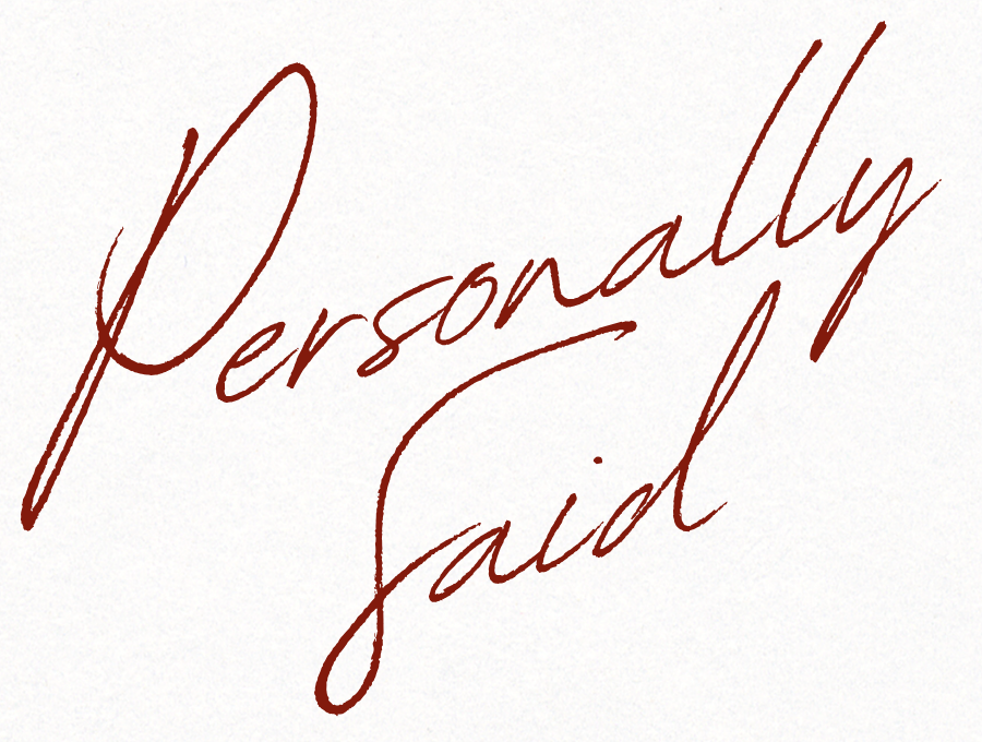 Personally Said